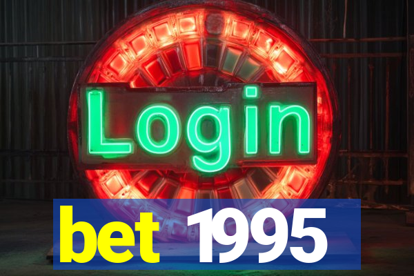 bet 1995