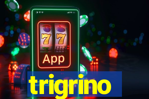 trigrino