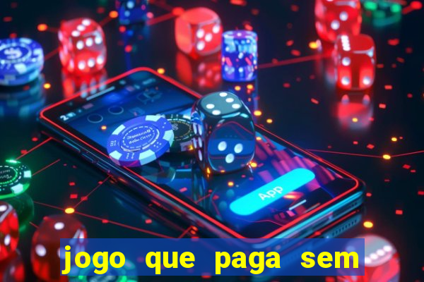 jogo que paga sem depositar dinheiro