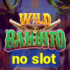 no slot