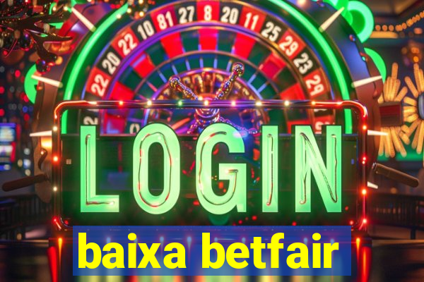 baixa betfair