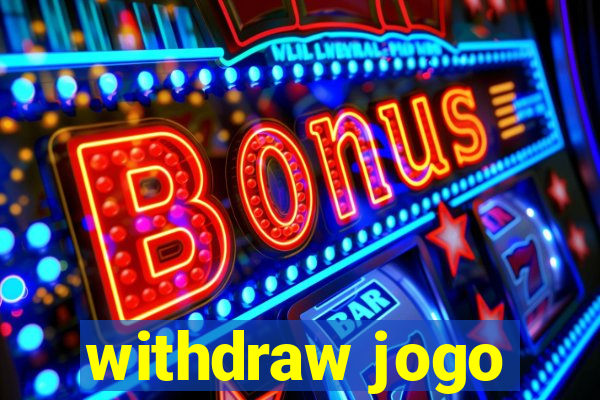 withdraw jogo