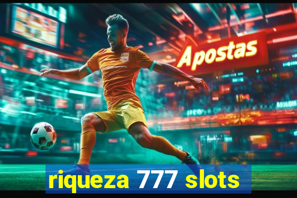 riqueza 777 slots