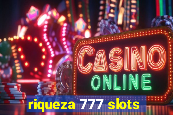 riqueza 777 slots