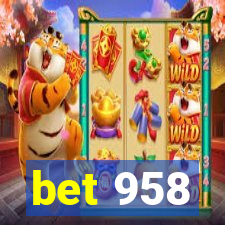 bet 958