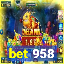 bet 958