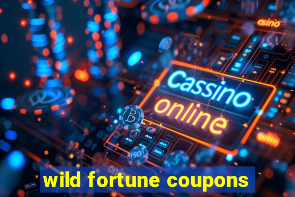 wild fortune coupons