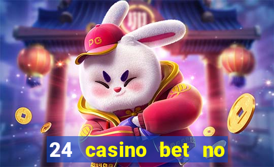 24 casino bet no deposit bonus