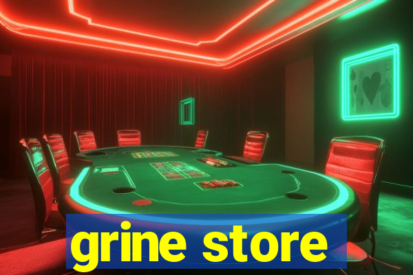 grine store