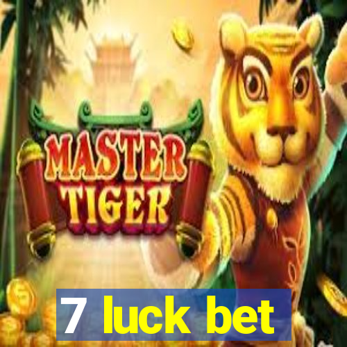 7 luck bet