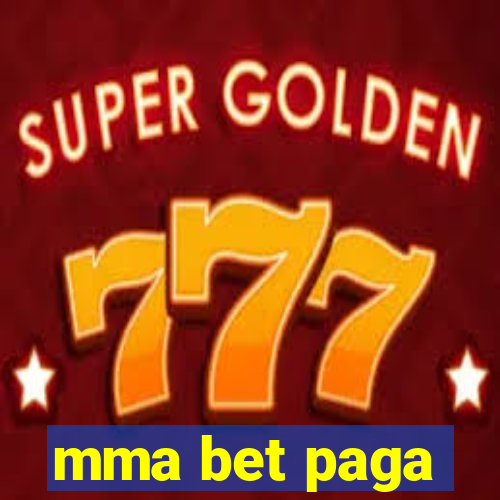 mma bet paga