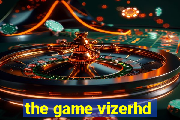 the game vizerhd