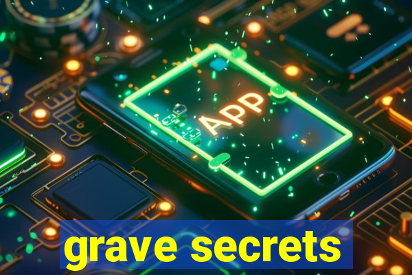 grave secrets