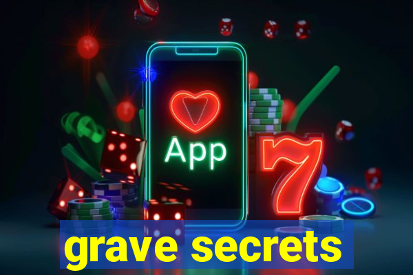 grave secrets