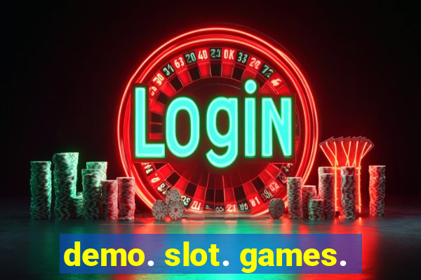 demo. slot. games.