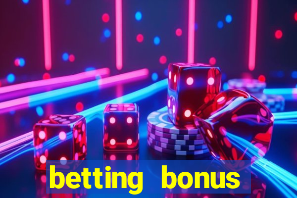 betting bonus without deposit