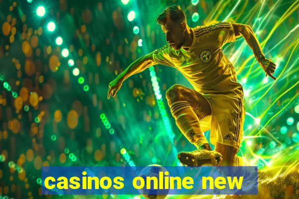 casinos online new