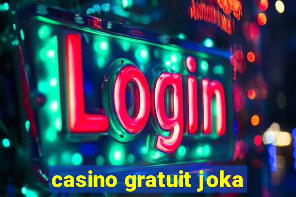 casino gratuit joka