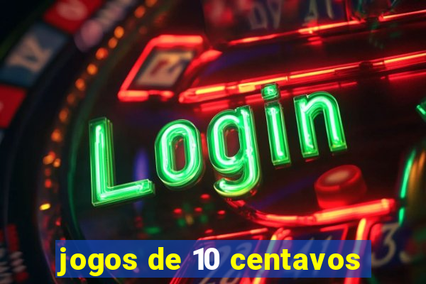 jogos de 10 centavos