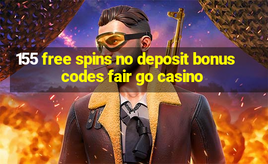 155 free spins no deposit bonus codes fair go casino