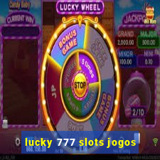 lucky 777 slots jogos