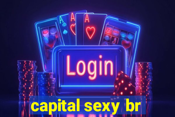 capital sexy br