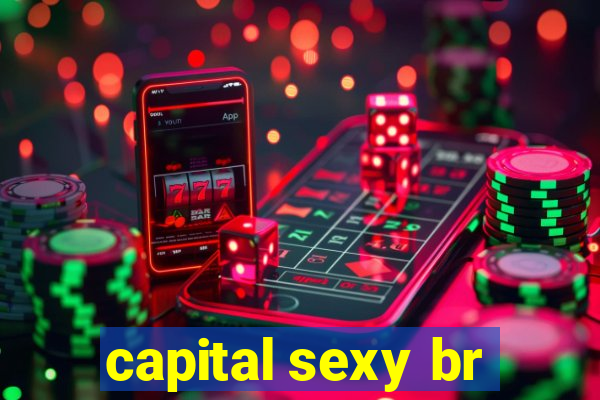 capital sexy br