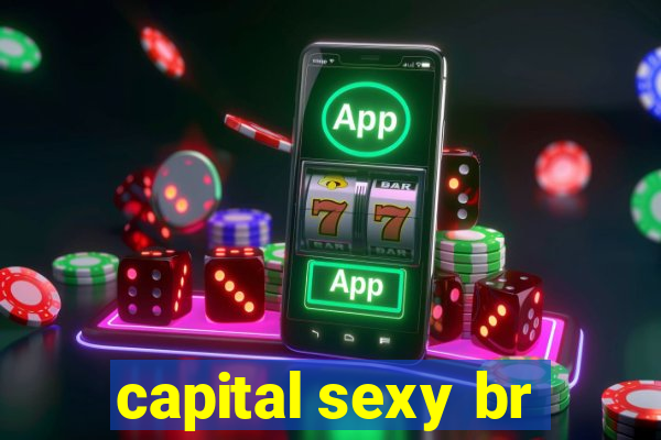 capital sexy br