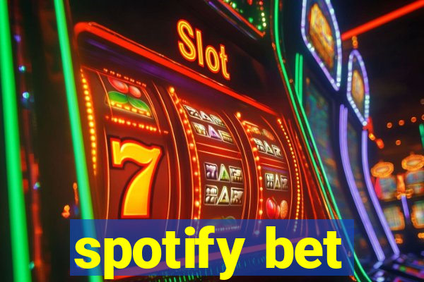 spotify bet