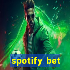 spotify bet