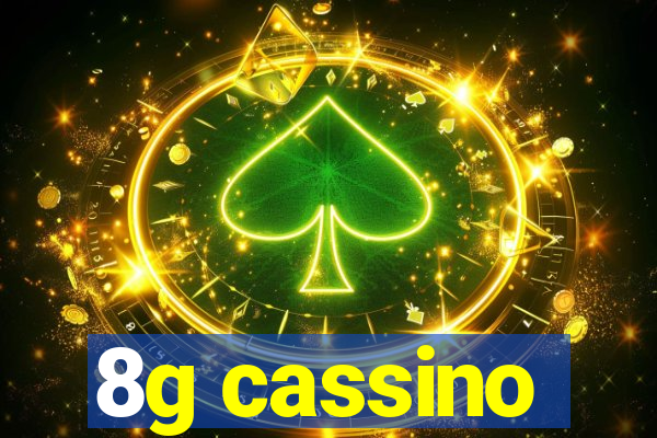 8g cassino