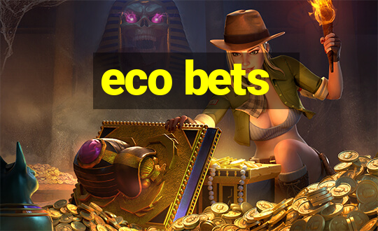 eco bets