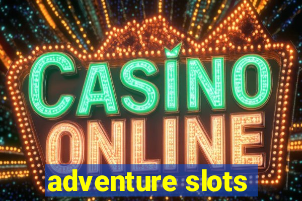 adventure slots