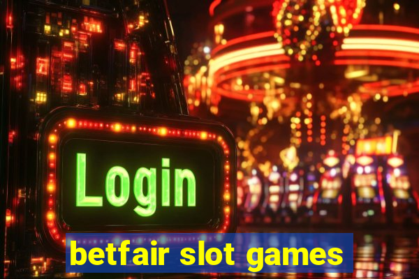 betfair slot games