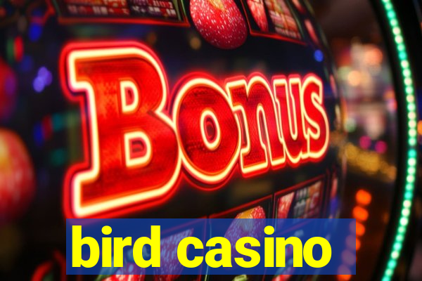 bird casino