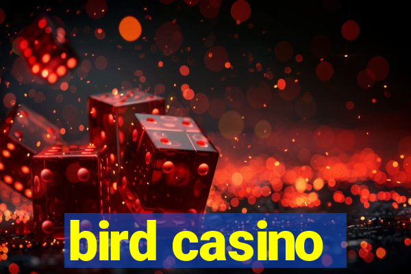 bird casino