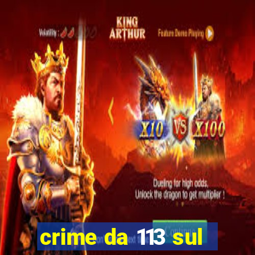 crime da 113 sul