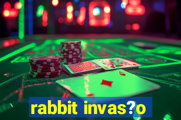 rabbit invas?o