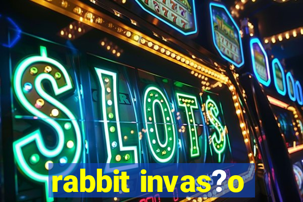 rabbit invas?o