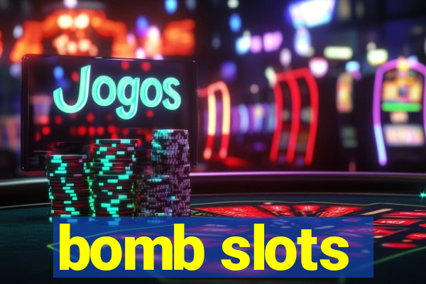 bomb slots