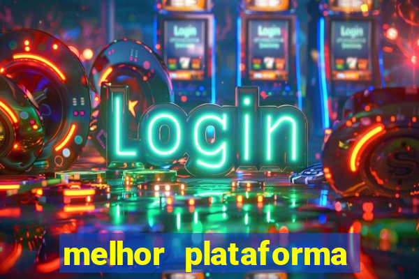 melhor plataforma de jogos cassino