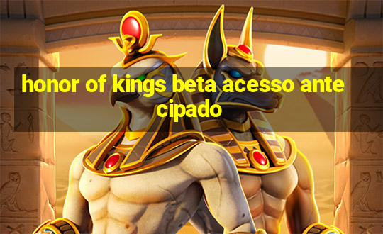 honor of kings beta acesso antecipado