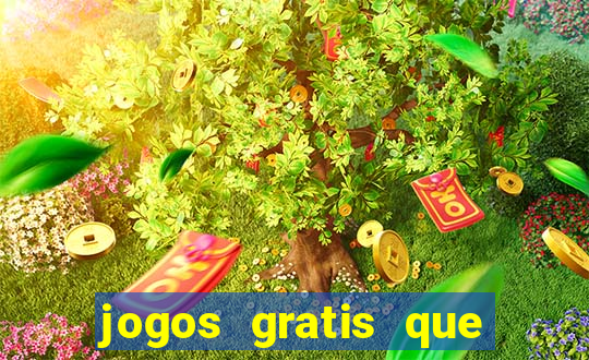 jogos gratis que da dinheiro