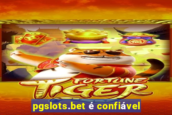 pgslots.bet é confiável