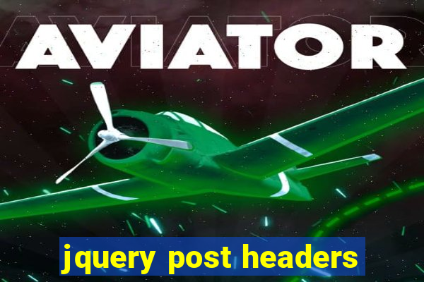 jquery post headers