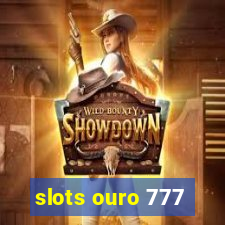 slots ouro 777