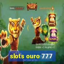 slots ouro 777