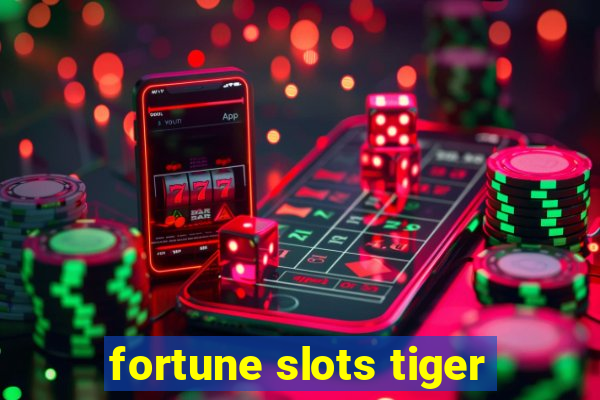 fortune slots tiger