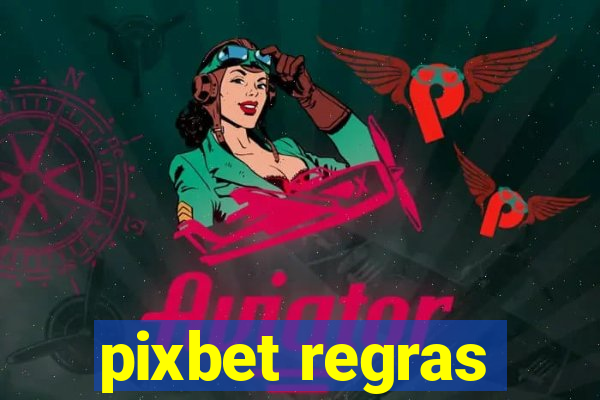 pixbet regras