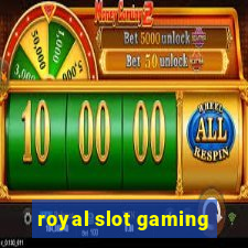 royal slot gaming